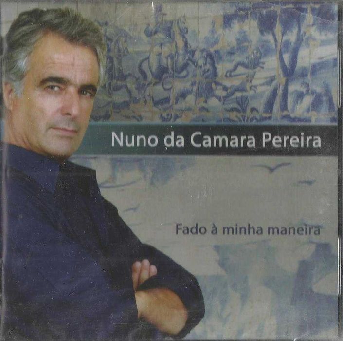Nuno da Camara Pereira - Fado à Minha Maneira (novo)