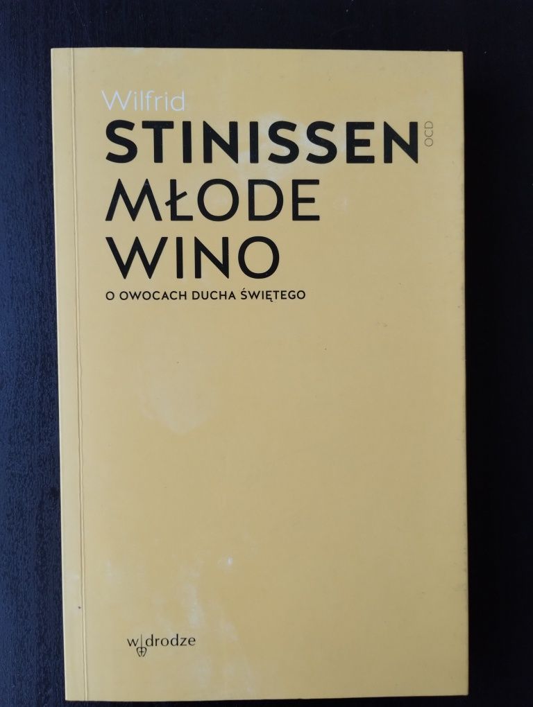Młode wino, o owocach ducha świętego - Wilfrid Stinissen