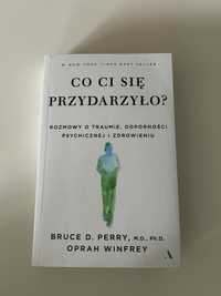 Książka „Co Ci się przydarzyło?” Bruce D. Perry, Oprah Winfrey