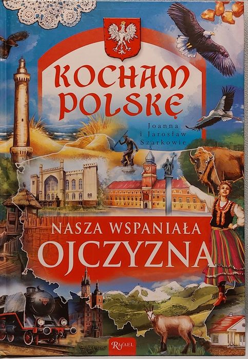 Kocham Polskę Nasza wspaniała ojczyzna