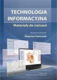 Technologia informacyjna. Materiały do ćwiczeń - Zbigniew Pastuszak