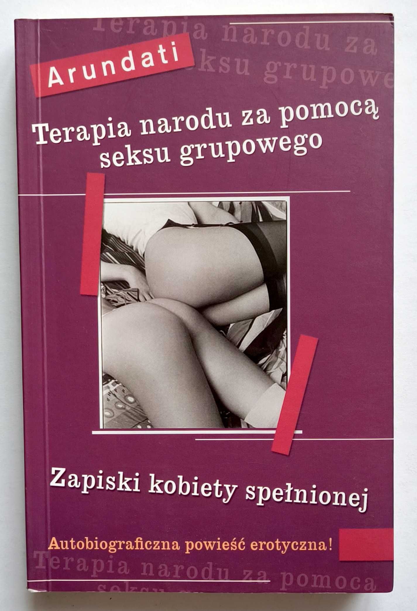 Terapia narodu za pomocą SEKSU GRUPOWEGO, ARUNDATI, HIT!