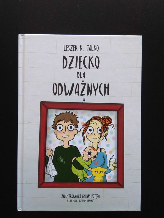 Dziecko dla odważnych. Leszek Talko