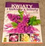 Kwiaty i bukiety z bibuły