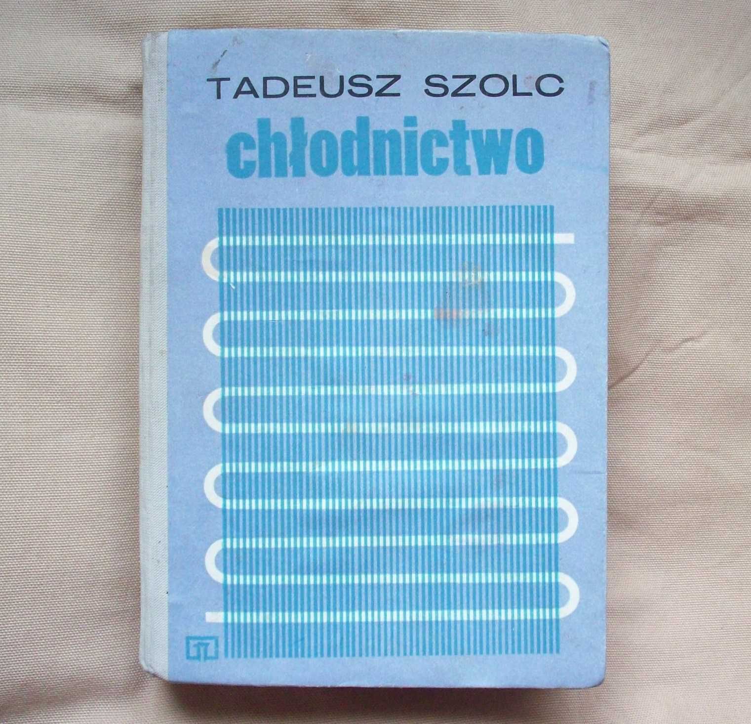 Chłodnictwo, T.Szolc, 1980.