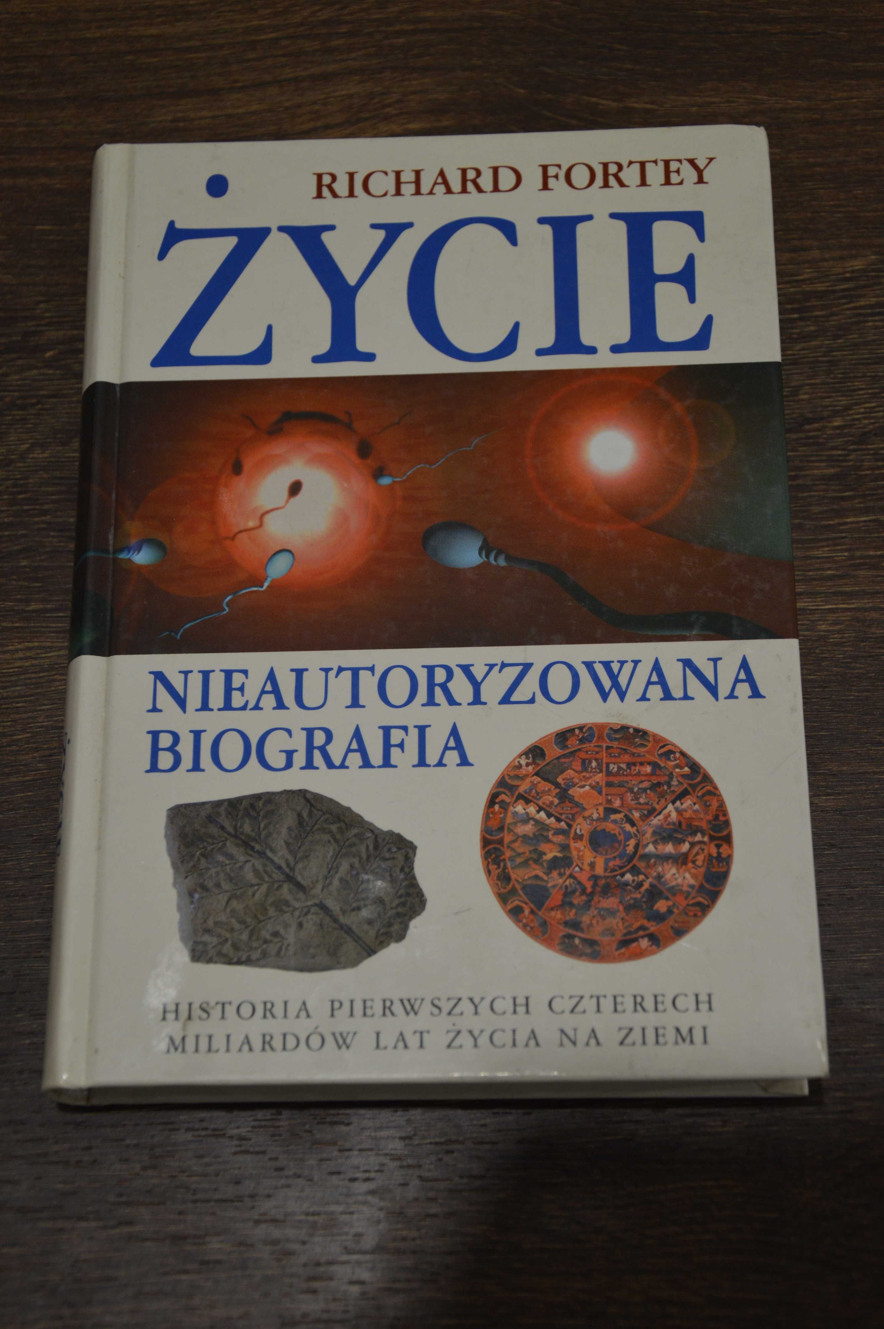 Życie, nieautoryzowana biografia - Richard Fortey