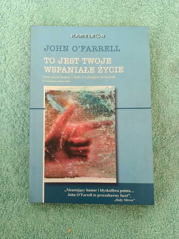 To jest Twoje wspaniałe życie. - O'Farrell J.