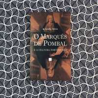O Marquês de Pombal e A Cultura Portuguesa - Miguel Real