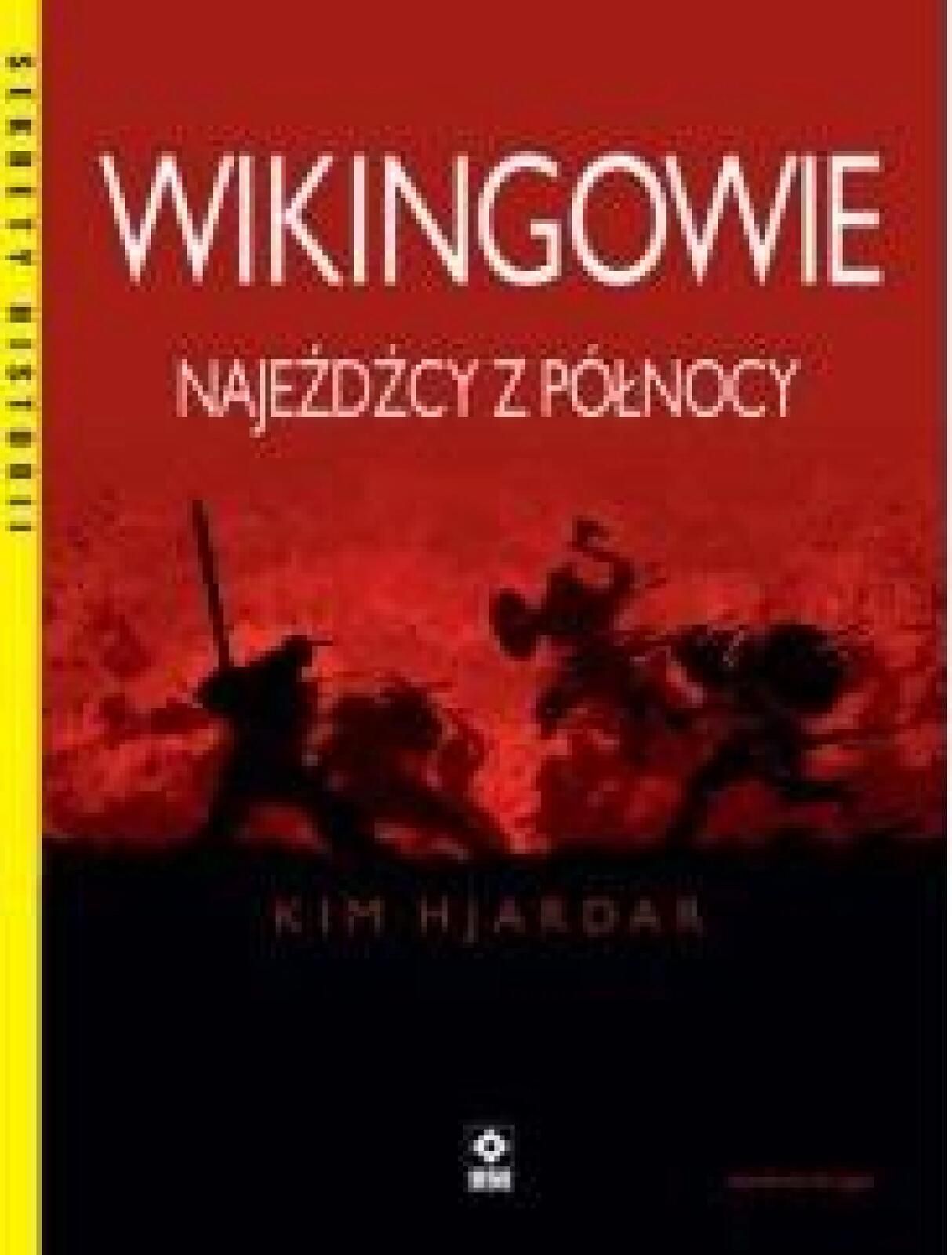 Wikingowie Najeźdźcy z Północy w.2 Rm Kim Hjardar Rok wydania: 2023