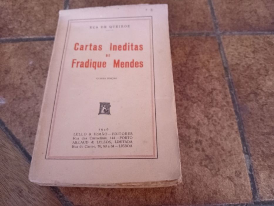 Eça de Queiroz,  cartas inéditas fradique Mendes + cartas familiares