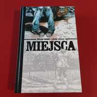 Miejsca / Bryan Wood, Ryan Kelly / komiks / Wydawnictwo Komiksowe