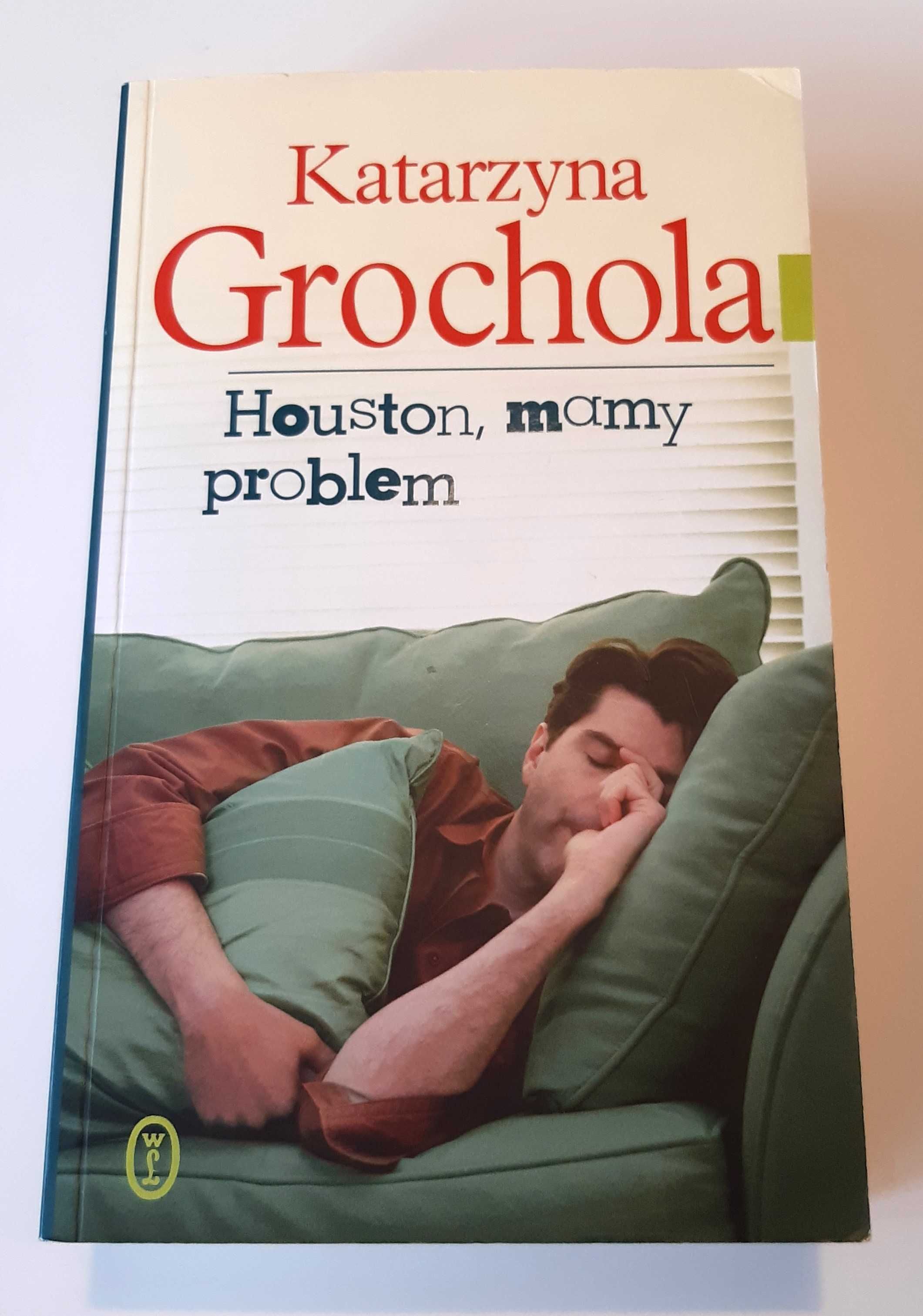 „Houston, mamy problem” Katarzyna Grochola