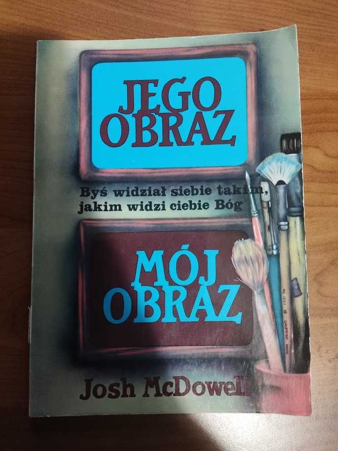 Jego obraz, mój obraz Josh McDowell