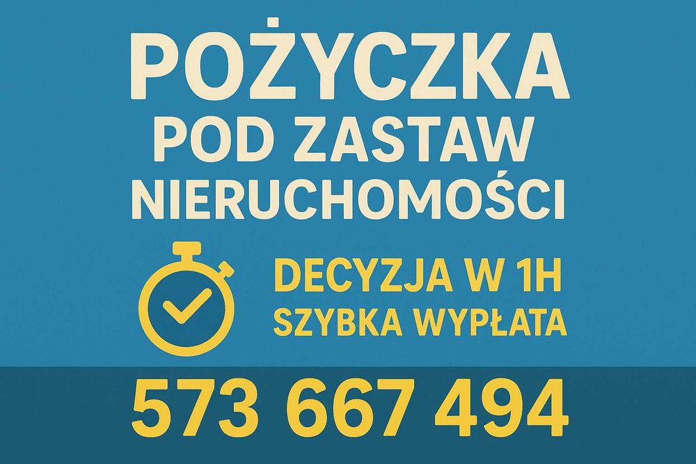 Szybka pożyczka hipoteczna - gotówka w 48h, bez BIK i banków