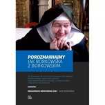 Porozmawiajmy jak Borkowska z Borkowskim. Tyniec