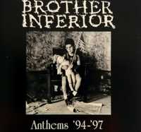 Brother Inferior Anthems '94-'97 1999r