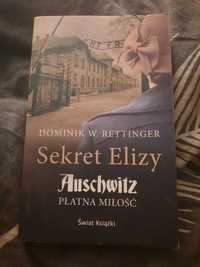 Książka "Sekret Elizy. Auschwitz. Płatna miłość" Dominik W. Rettinger