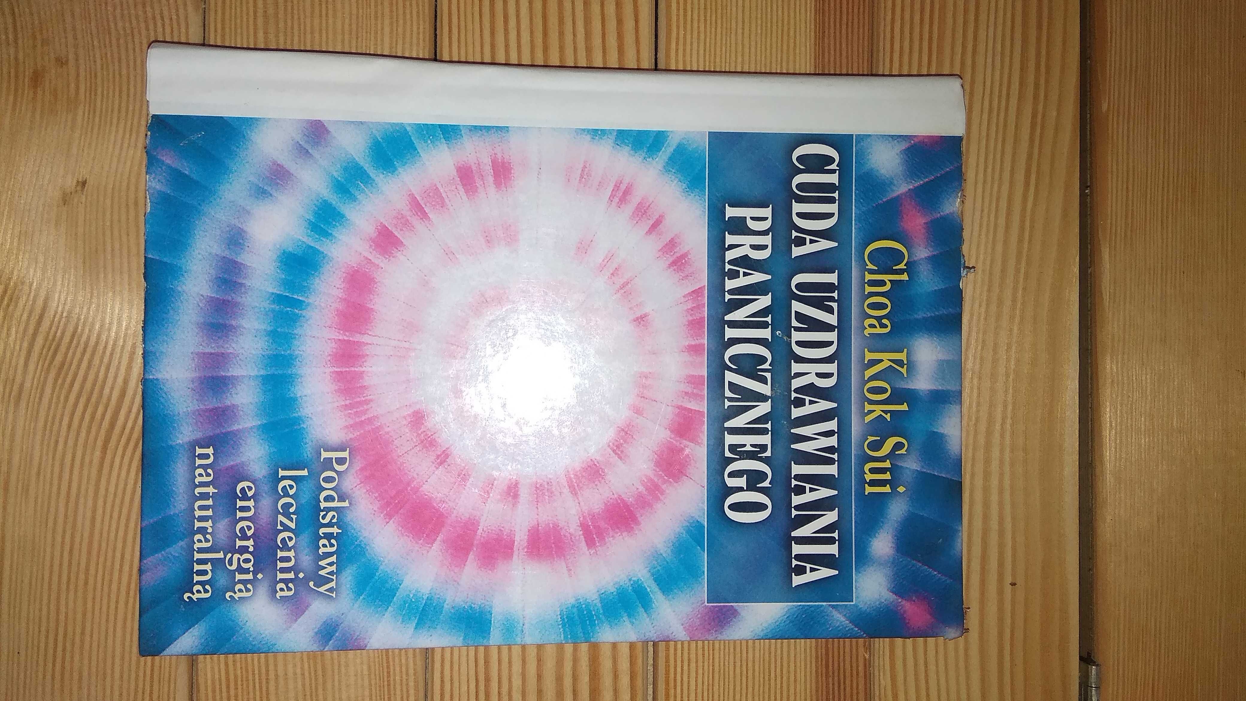 książka Cuda Uzdrawiania Pranicznego Chao Kok Sui