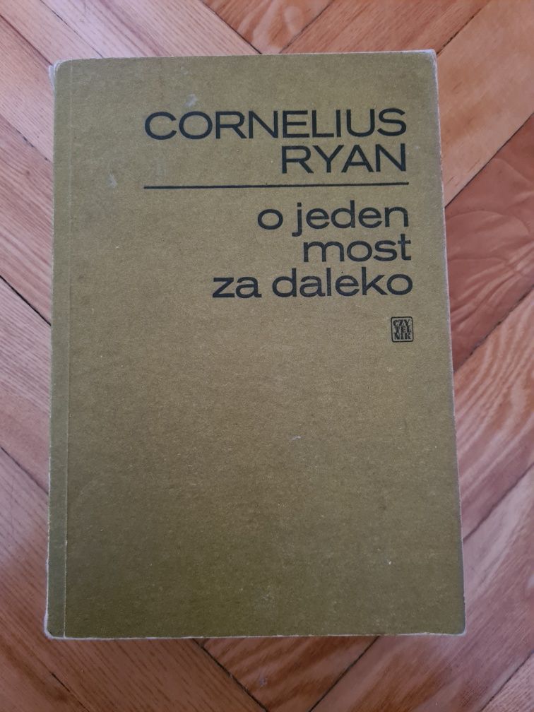 O jeden most za daleko - Cornelius Ryan 1979