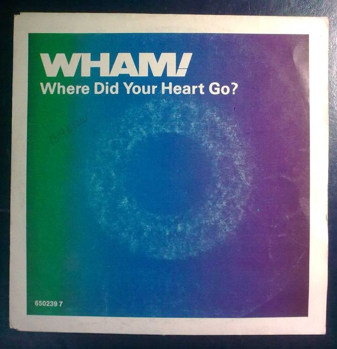 Wham-Where Did Your Heart Go? -7''
