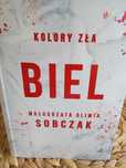 Małgorzata Sobczak. Kolory zła BIEL REZERWACJA