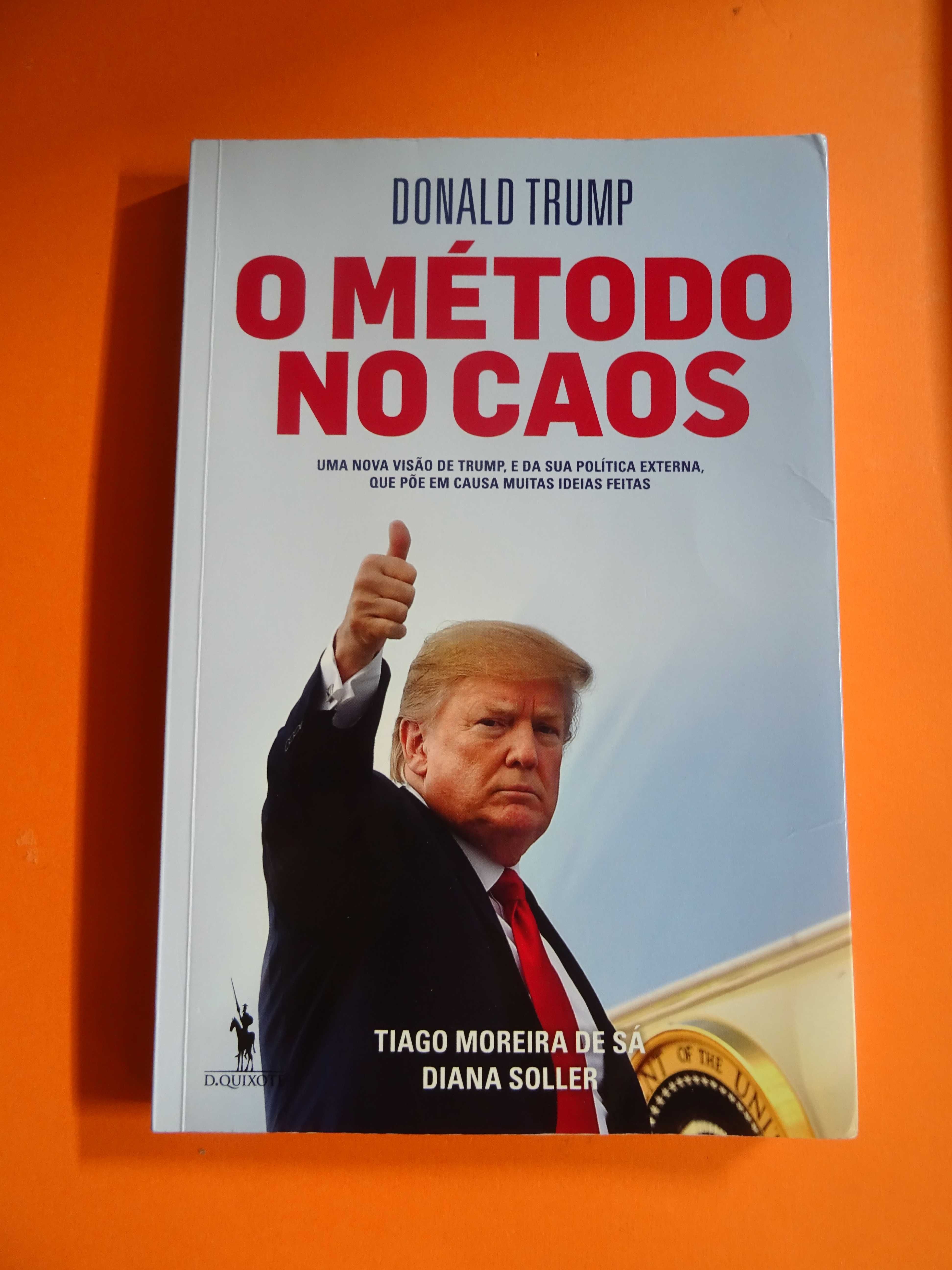 Donald Trump - O Método no Caos - Tiago Moreira de Sá e Diana Soller