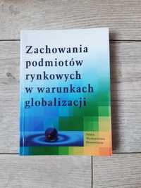 "Zachowania podmiotów rynkowych w warunkach globalizacji" - książka