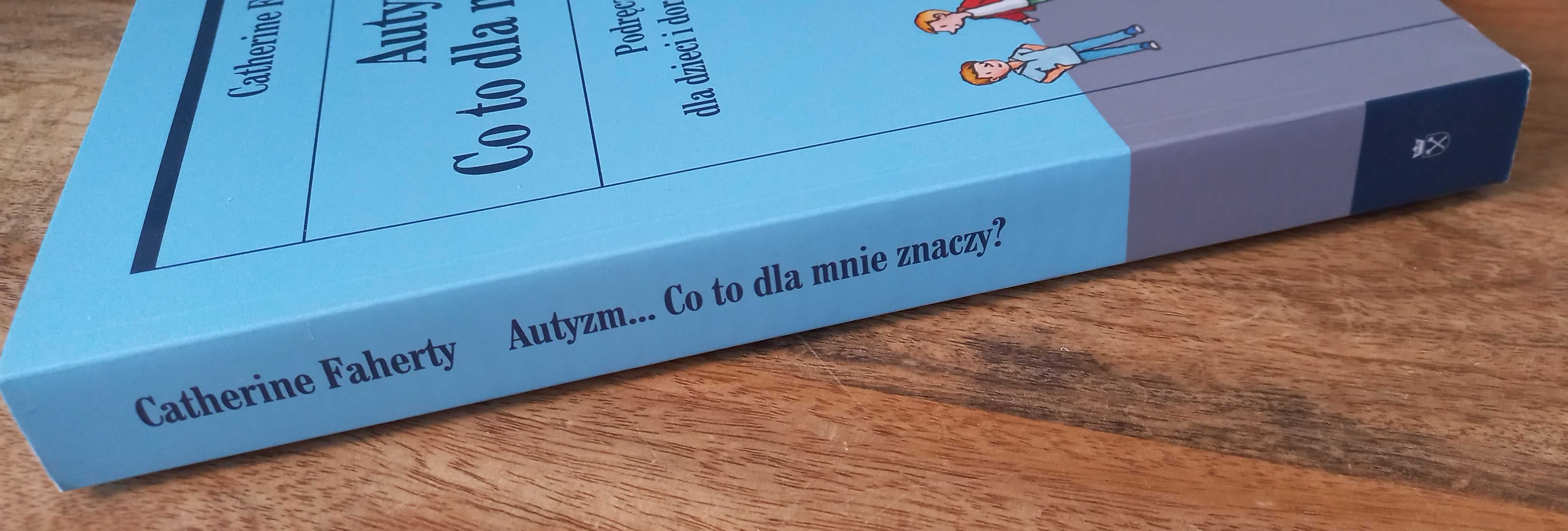 Autyzm... Co to dla mnie znaczy? - Catherine Faherty