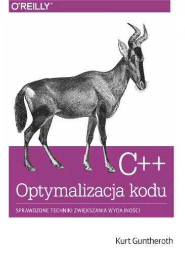 C++ Optymalizacja kodu. Sprawdzone techniki... - Kurt Guntheroth