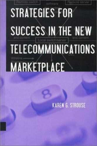 Strategies For Sucess in the new telecommunications marketplace