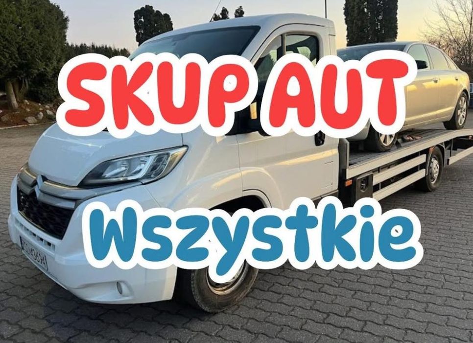 SKUP AUT najlepsze ceny dojazd w ten sam dzień z gotówką legalnie