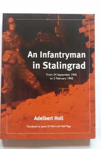 An Infantryman in Stalingrad, Adelbert Holl Wspomnienia Wehrmacht