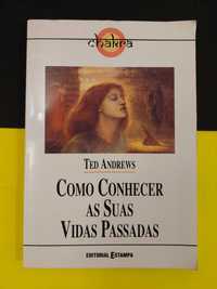 Ted Andrews - Como conhecer as suas vidas passadas