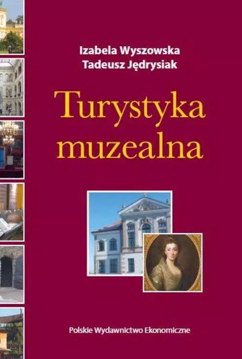 Turystyka muzealna. Polskie Wydawnictwo Ekonomiczne. Nowy Produkt