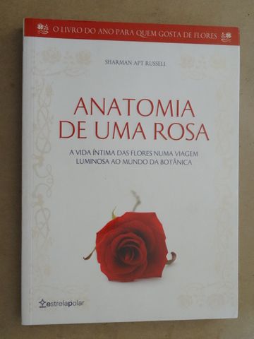 Anatomia de Uma Rosa de Sharman Apt Russell - 1ª Edição