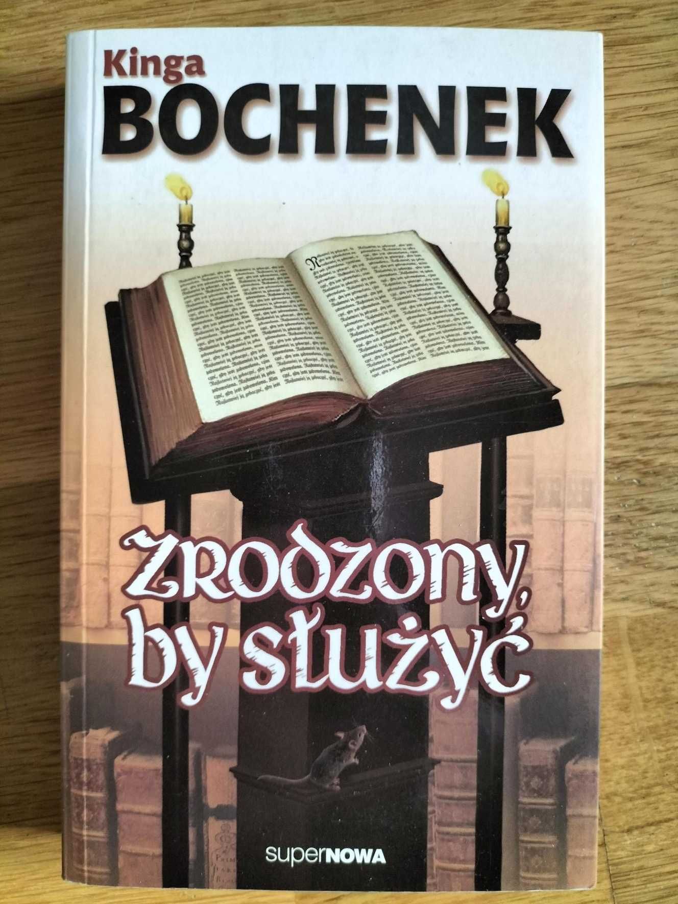 Zrodzony by Służyć - Kinga Bochenek