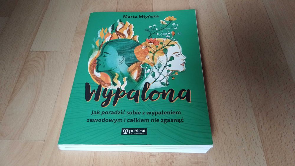 Wypalona. Jak poradzić sobie z wypaleniem.., Marta Młyńska, nowa