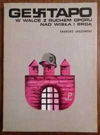 Gestapo w walce z ruchem oporu nad Wisłą i Brdą - Tadeusz Jaszowski