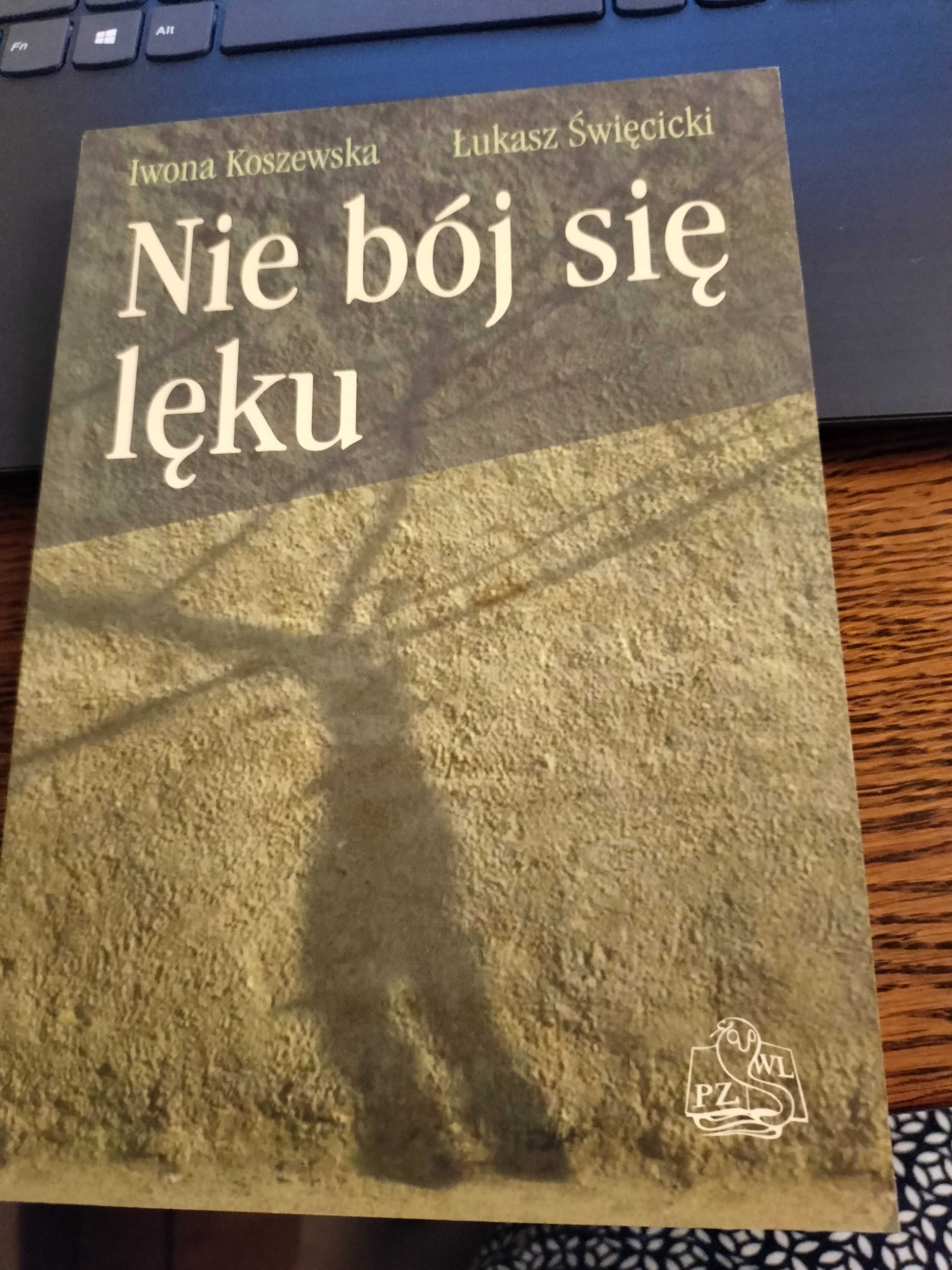 NIE BÓJ SIĘ LĘKU - I .Koszewska , Ł .Święcicki.