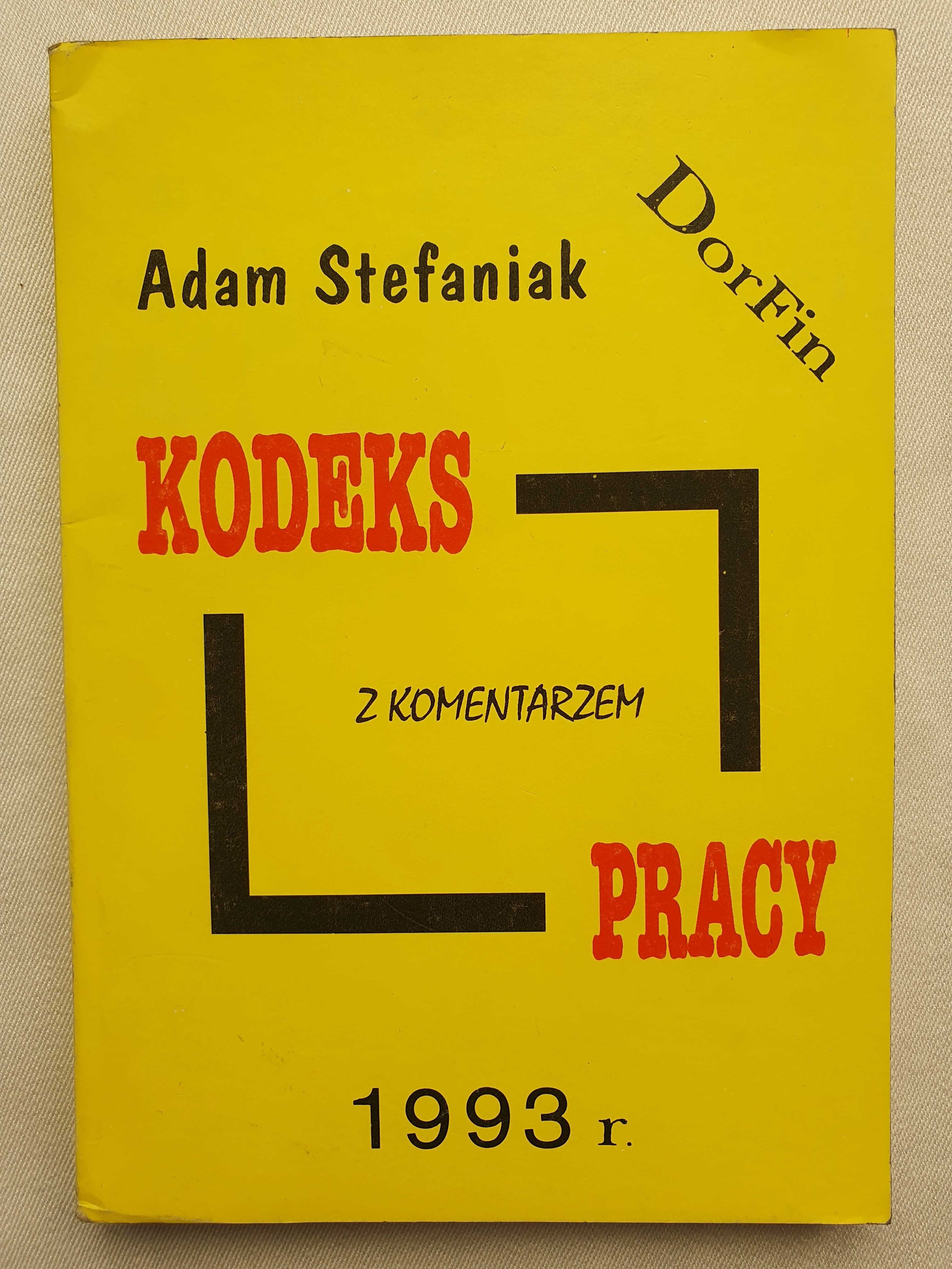 Kodeks Pracy z komentarzem - Adam Stefaniak