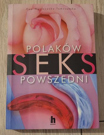 Książka pt "Polaków seks powszedni" Ewa Wąsikowska-Tomczyńska,Stan bdb