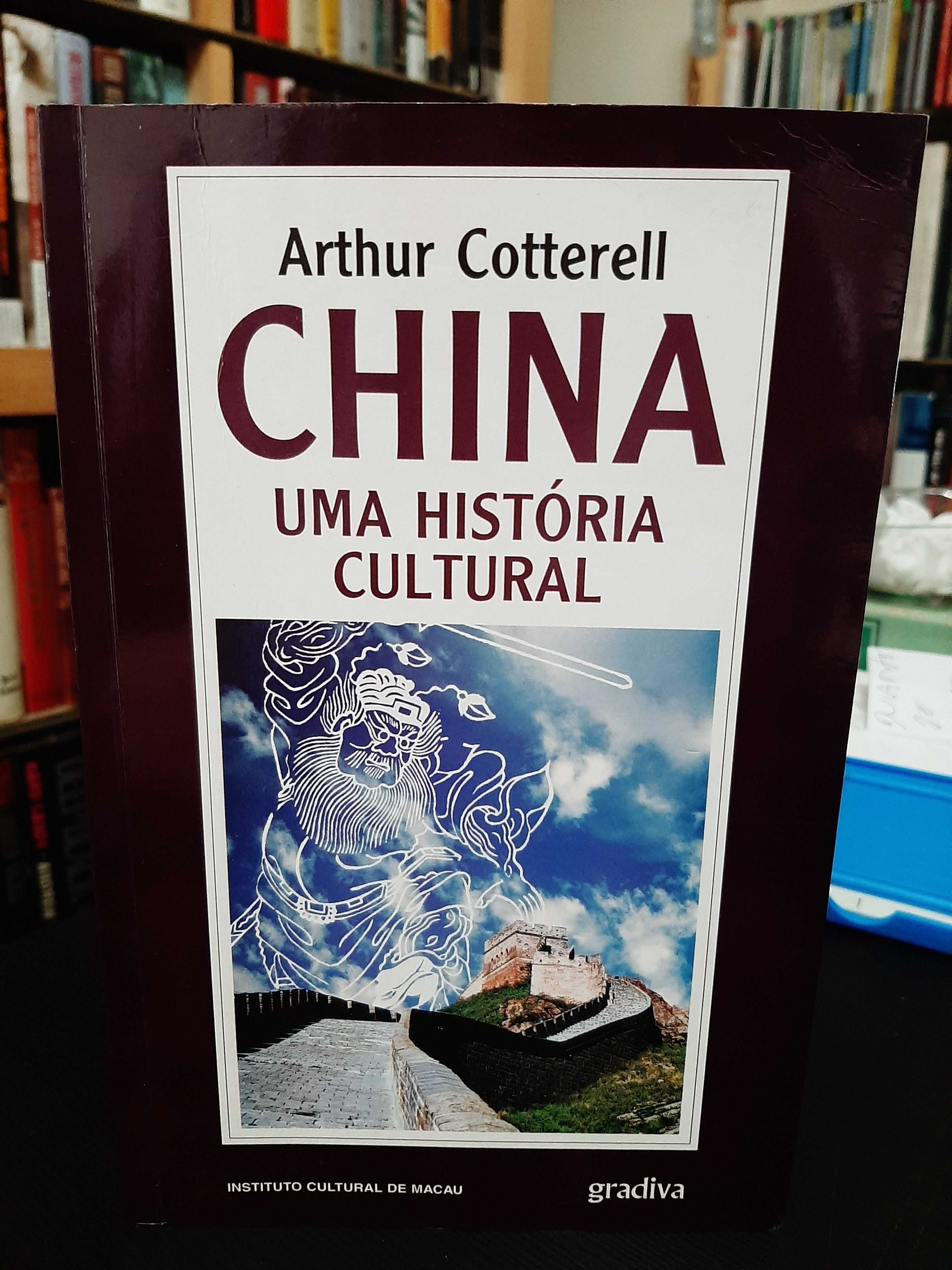 Arthur Cotterell - China: uma História Cultural