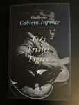 Três Tristes Tigres - Guillermo Cabrera Infante - NOVO