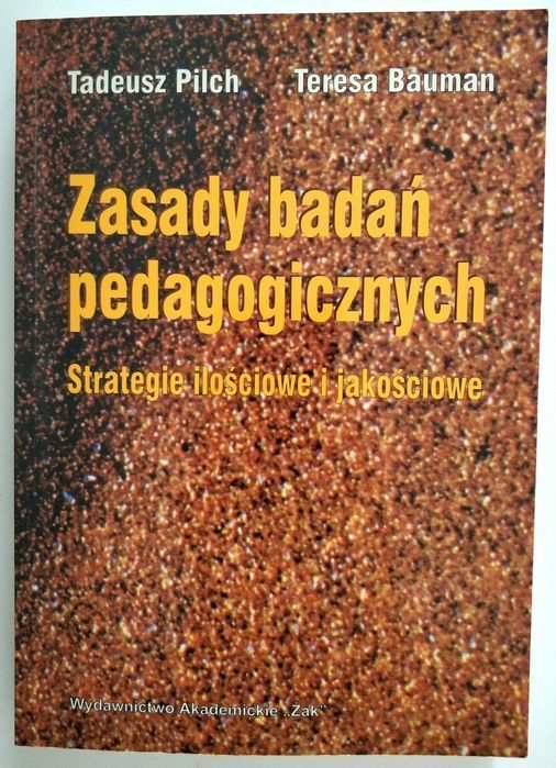 Zasady Badań Pedagogicznych, Strategie ilościowe, T. PILCH, T. BAUMAN