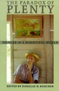 The Paradox of Plenty: Hunger in a Bountiful World  Douglas Boucher
