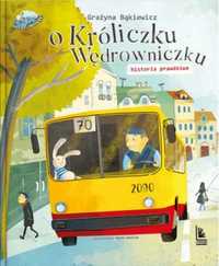 O króliczku wędrowniczku historia prawdziwa - Grażyna Bąkiewicz, Beat