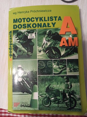 "Motocyklista doskonały" kat A AM wg. Henryka Próchniewicza