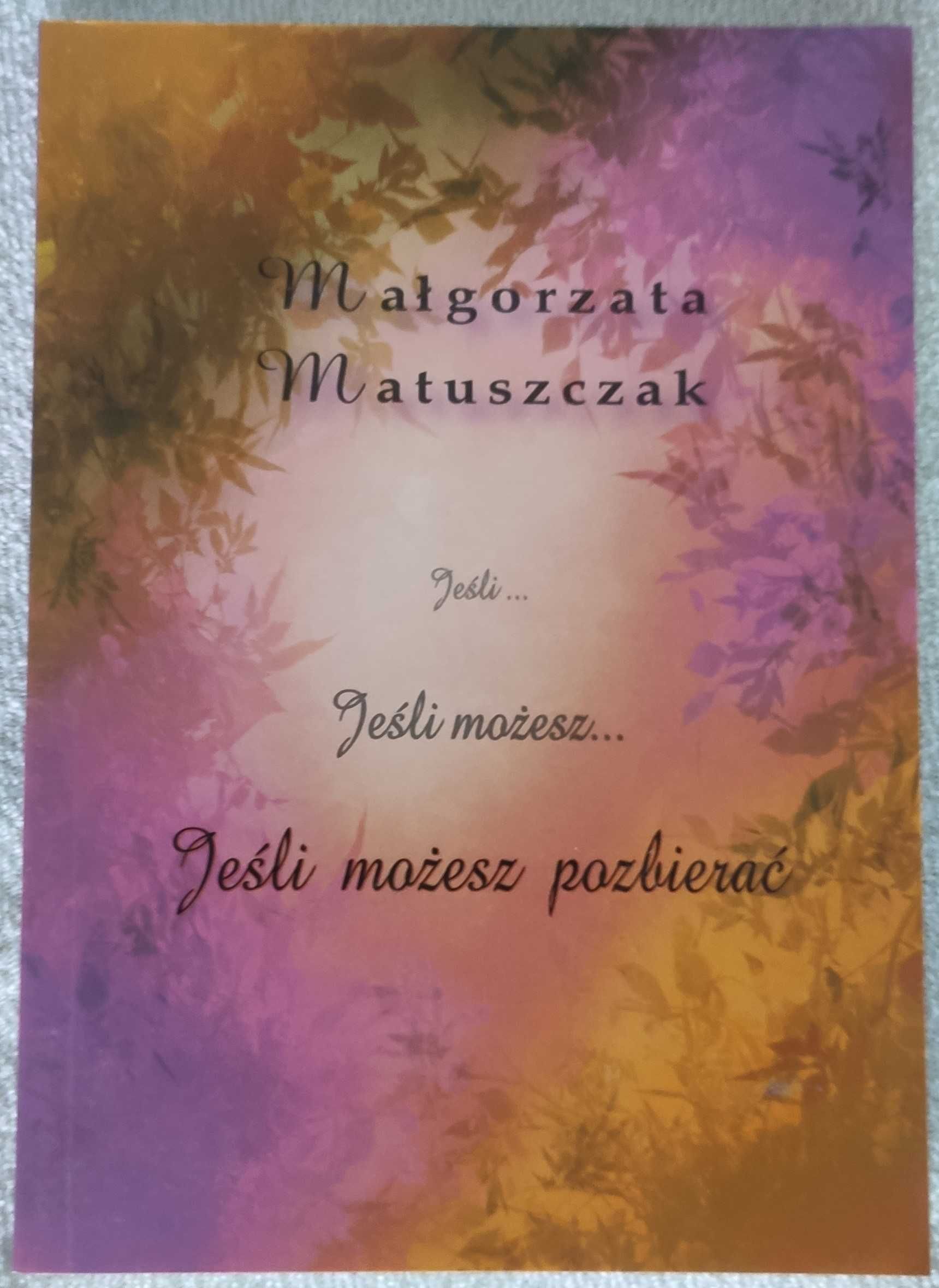 Jeśli możesz pozbierać - M. Matuszczak