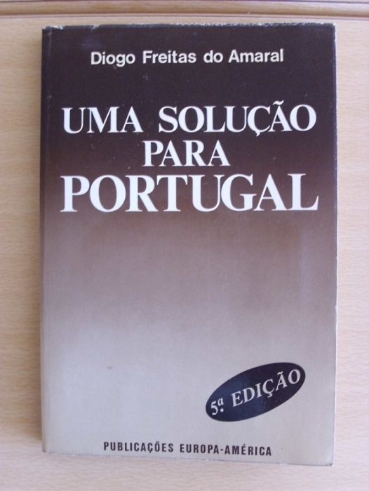 Uma Solução para Portugal de Diogo Freitas do Amaral