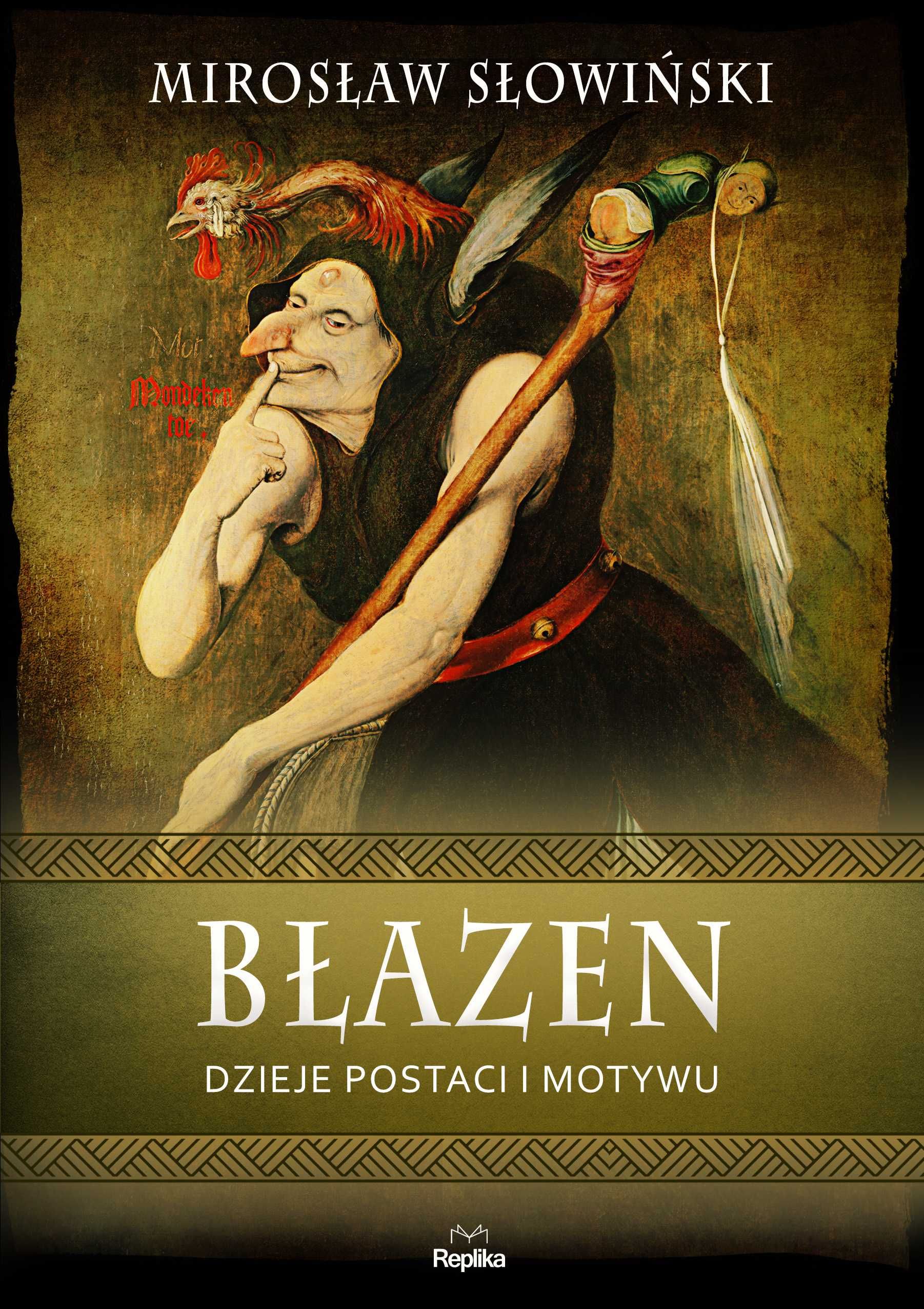 Błazen. Dzieje postaci i motywu
Autor: Mirosław Słowiński